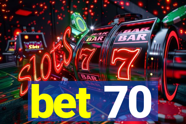 bet 70